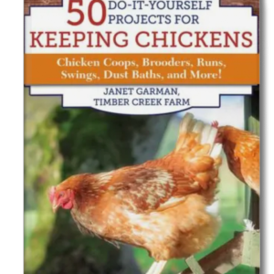 50 Do it Yourself Projects for Keeping Chickens