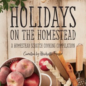 Holidays on the Homestead